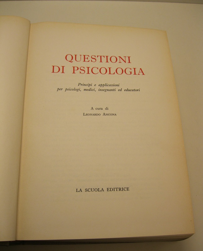 Questioni di psicologia.     Principi, applicazioni per psicologi, medici, insegnanti ed educatori.  A cura di Leonardo Ancona
